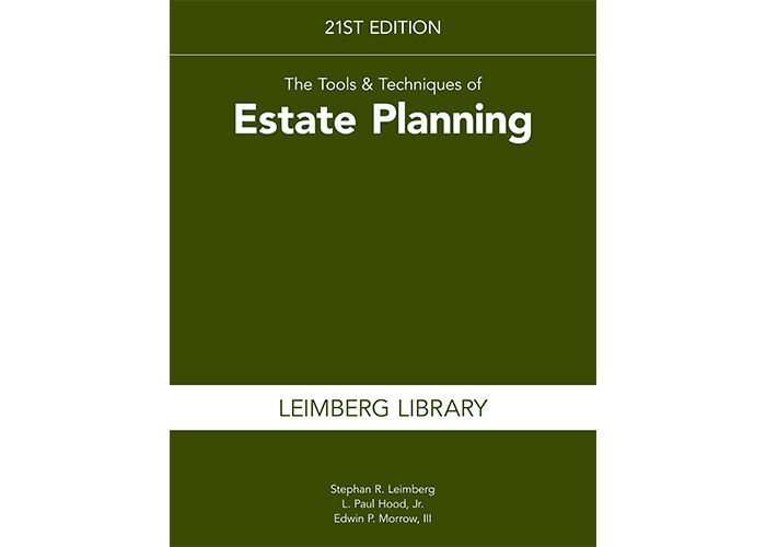 Tools & Techniques of Estate Planning, 21st Edition